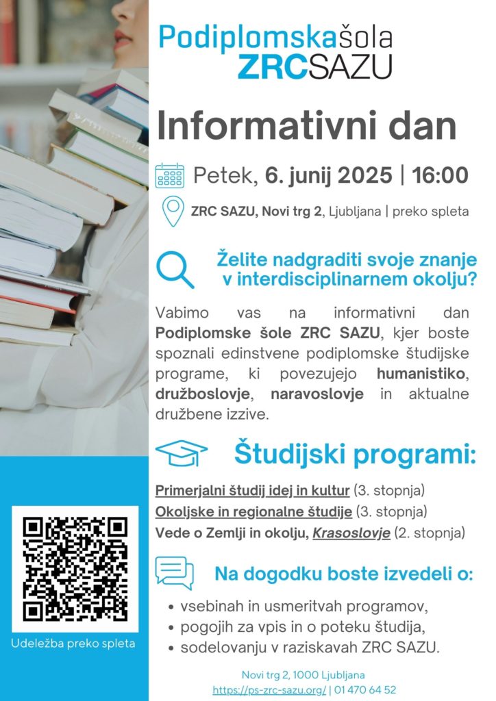Informativni dan Podiplomske šole ZRC SAZU za vpis na edinstvene študijske programe, ki povezujejo humanistiko, družboslovje, naravoslovje z aktualnimi družbenimi izzivi.